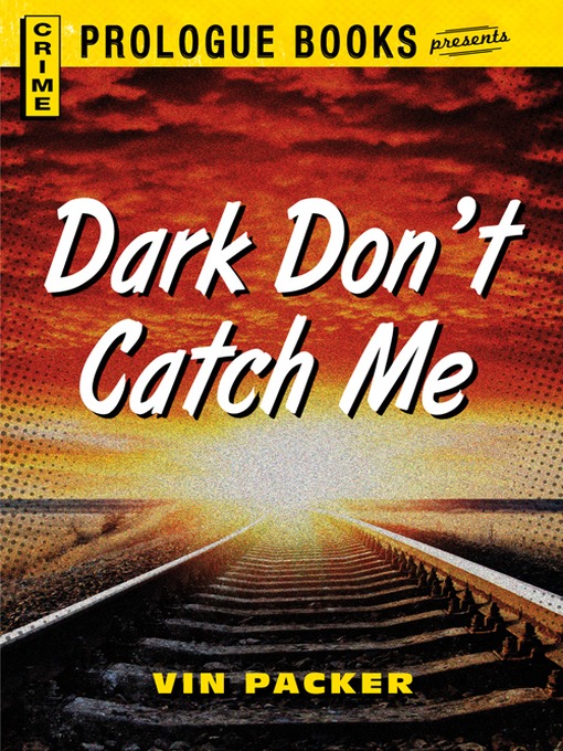 Title details for Dark Don't Catch Me by Vin Packer - Available